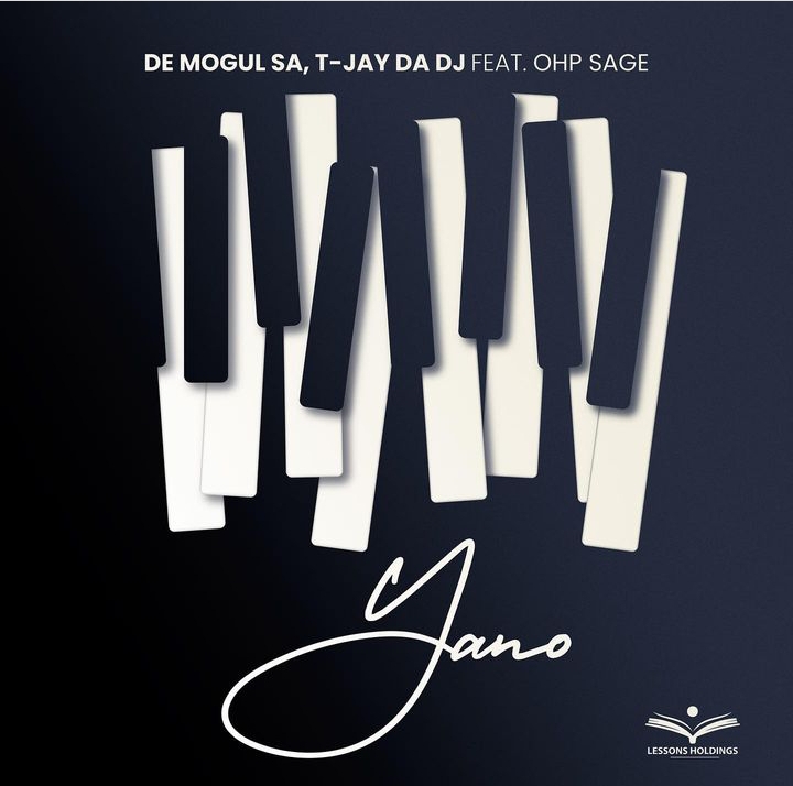 De Mogul SA & T-Jay Da DJ – Yano Ft. OHP SAGE
