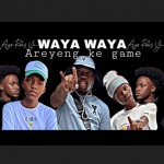 Mellow & Sleazy & Myztro – Waya Waya (Areyeng Ke Game)