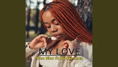 Sha Sha – My Love Ft. DJ Nsi-man