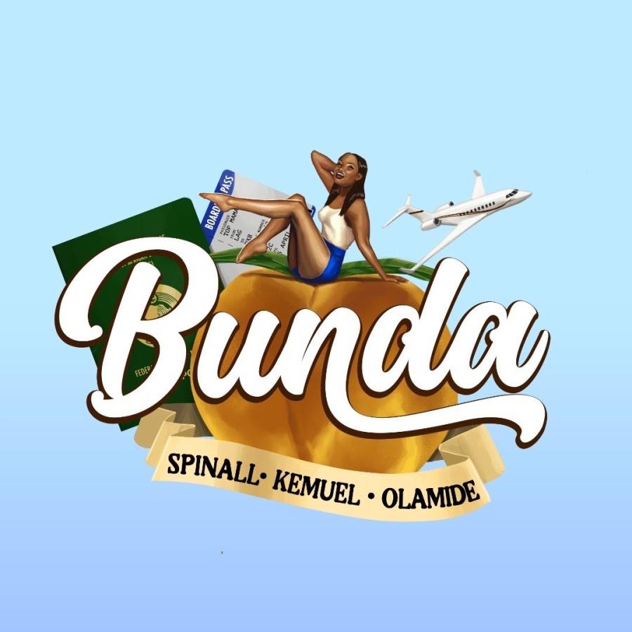 Spinall Shares &Quot;Bunda&Quot; Featuring Olamide &Amp; Kemuel Bunda 2