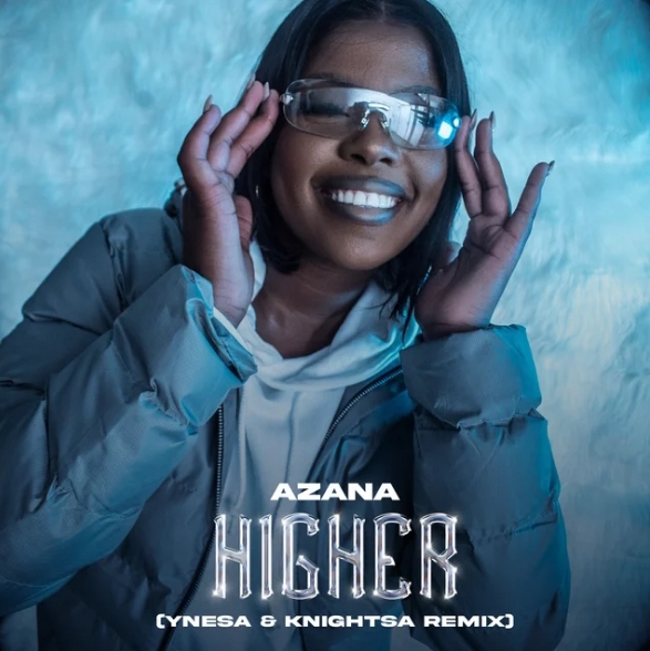Azana- Higher (Ynesa & KnightSA Remix)