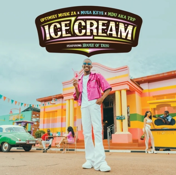 Optimist Music Za X Musa Keys &Amp; Mdu Aka Trp – Ice Cream Ft. House Of Tayo 1