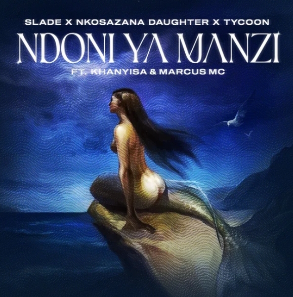Slade, Nkosazana Daughter &Amp; Tycoon – Ndoni Ya Manzi Ft. Khanyisa &Amp; Marcus Mc 1
