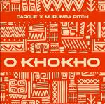 Darque – O Khokho ft. Murumba Pitch