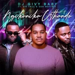 DJ Givy Baby – Ngikunika uThando ft. Sir Trill & Soa Mattrix