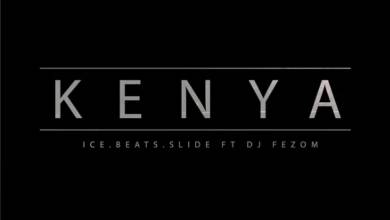 Ice Beats Slide – KENYA Ft. DJ Fezo