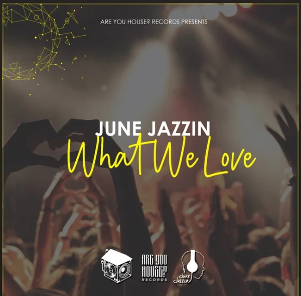 June Jazzin – What We Love