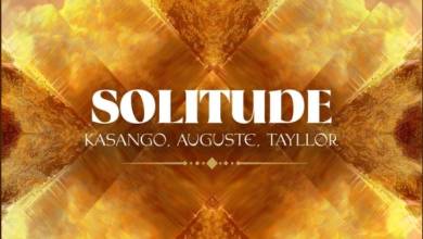 Kasango, Auguste & Tayllor – Solitude