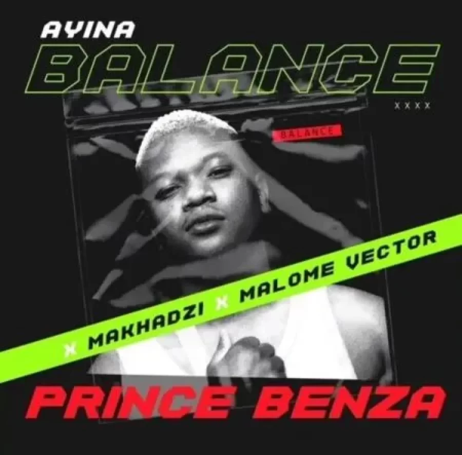 Prince Benza & Makhadzi – Ayina Balance ft. Malome Vector