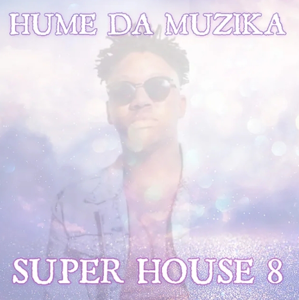 Hume Da Muzika – Super House 8 Album