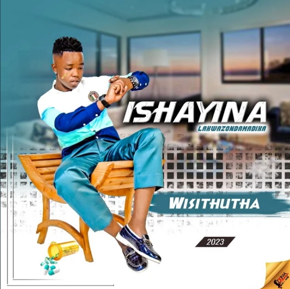 Ishayina – Wisithutha Ft. Somcimbi & Nikiwe