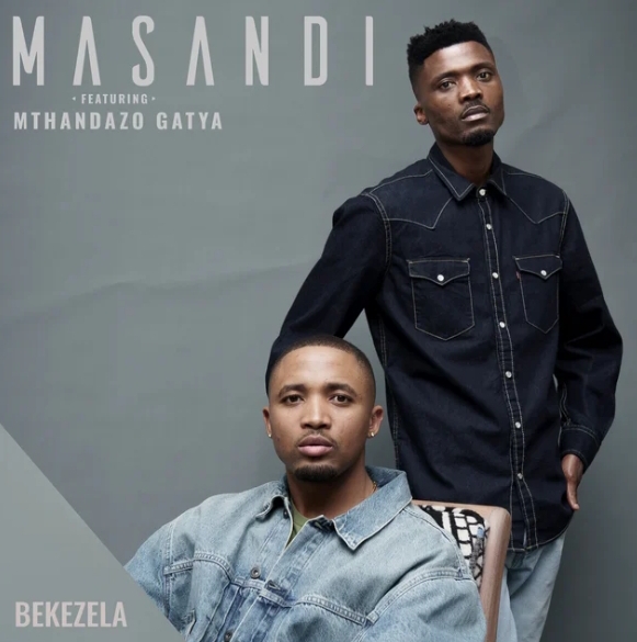 Masandi – Bekezela Ft. Mthandazo Gatya