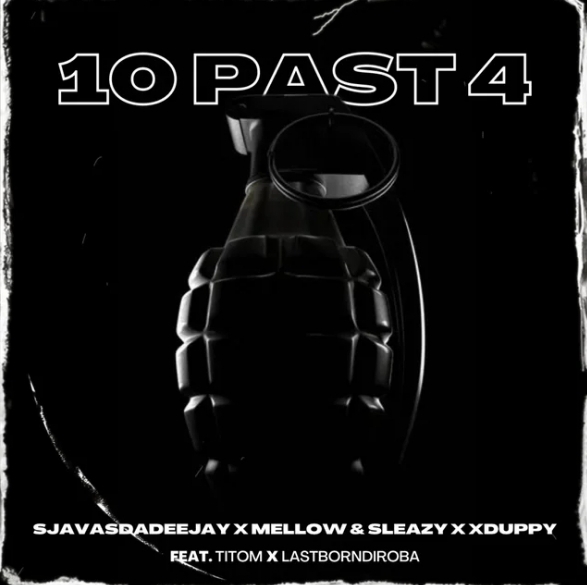 SjavasDaDeejay, Mellow & Sleazy & Xduppy – 10 Past 4 ft. Titom & Lastborndiroba
