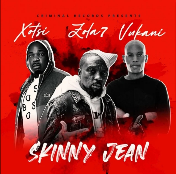 Xosti – Skinny Jean ft. Zola 7 & Vukani