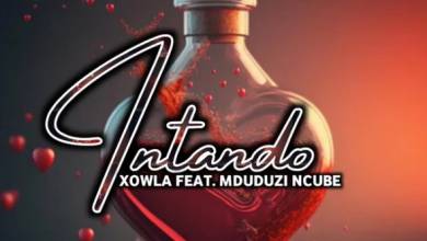 Xowla – Intando ft. Mduduzi Ncube