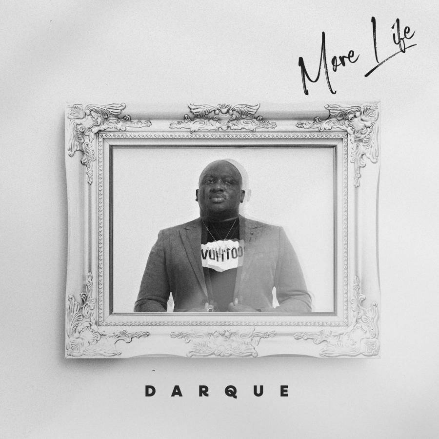 Darque – More Life Album