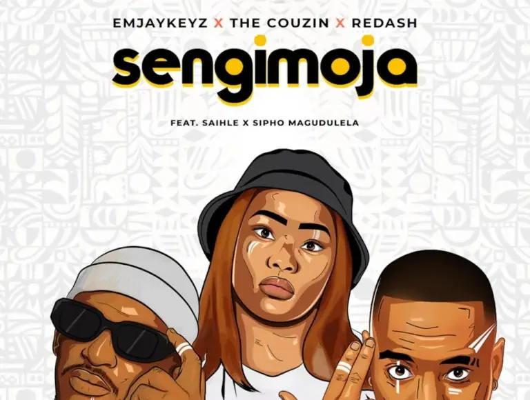 Emjaykeyz, The Couzin & Redash – Sengimoja Ft. Sai Hle & Sipho Magudulela