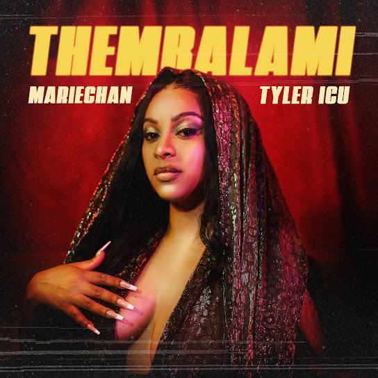 Mariechan – Thembalami Ft. Tyler ICU