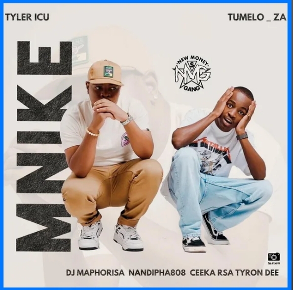 Tyler ICU & Tumelo ZA – Mnike (UK Radio Edit) Ft. DJ Maphorisa, Nandipha808, Ceeka RSA & Tyron Dee