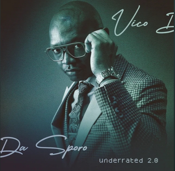 Vico Da Sporo – Underrated 2.0 Album