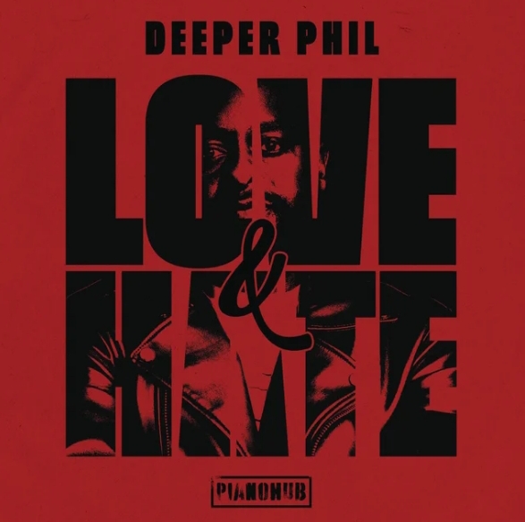 Deeper Phil – Love &Amp; Hate 1