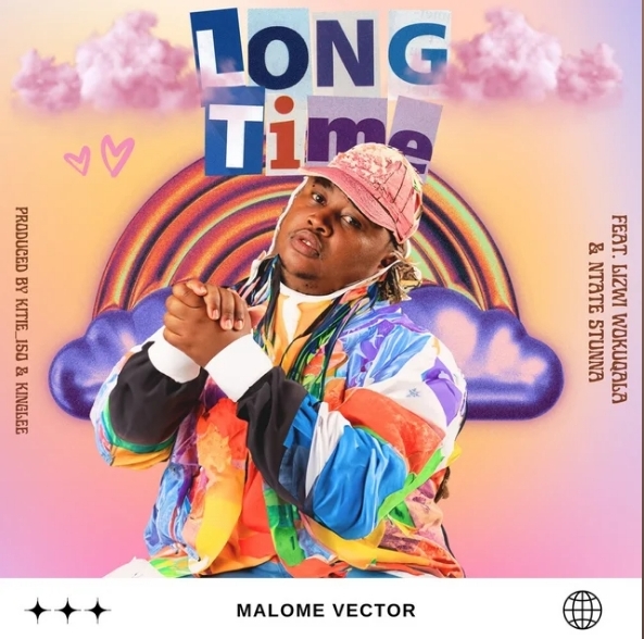 Malome Vector – Long Time Ft. Ntate Stunna &Amp; Lizwi Wokuqala 1