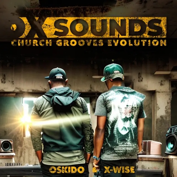 Oskido &Amp; X-Wise – Church Grooves Evolution 1