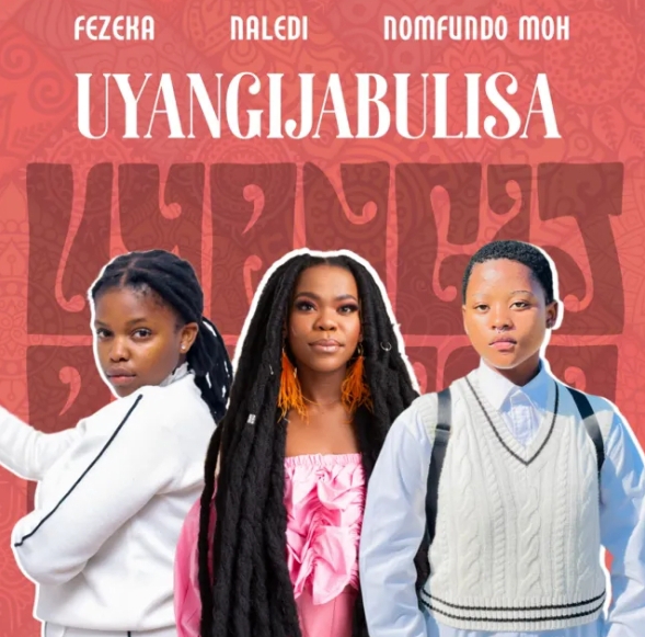 Fezeka Dlamini, Nomfundo Moh &Amp; Naledi – Uyangijabulisa 1