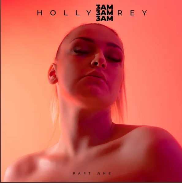 Holly Rey – 3AM Pt. 1 EP