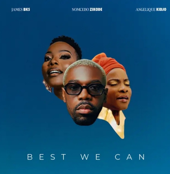 James Bks – Best We Can Ft. Angelique Kidjo &Amp; Nomcebo Zikode 1