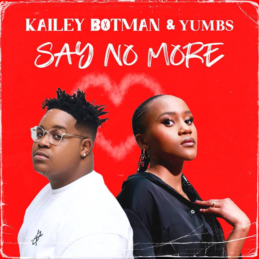 Kailey Botman & Yumbs – Say No More