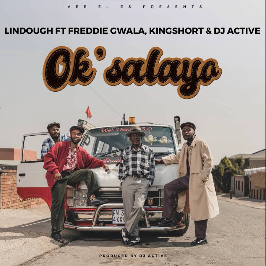 Lindough – Ok’salayo Ft. Freddie Gwala, Kingshort & DJ Active