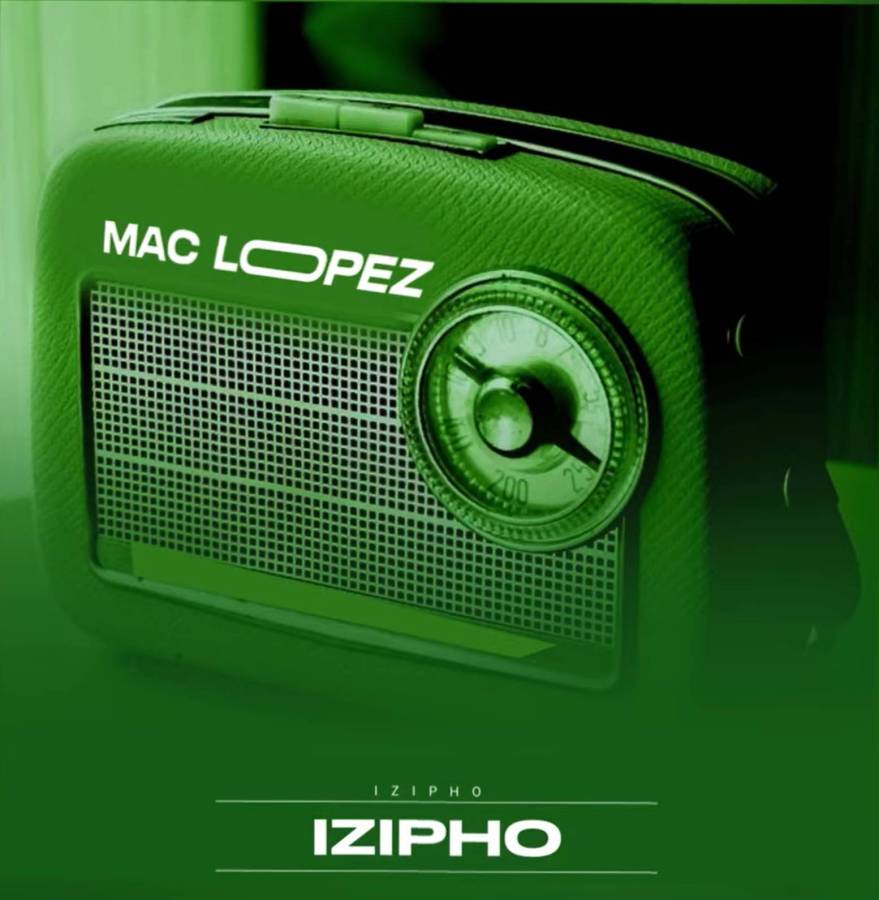 Mac Lopez – Izipho EP