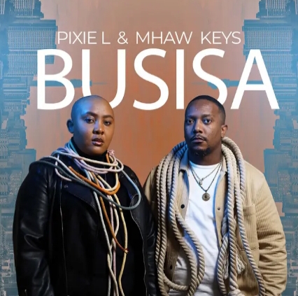 Pixie L &Amp; Mhaw Keys – Busisa 1