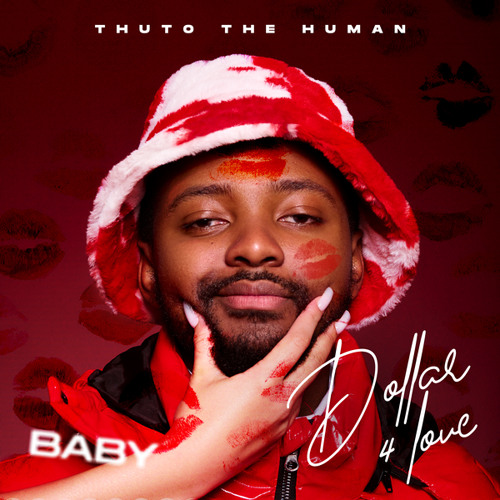 Thuto The Human – Dollar For Love (Baby) 1