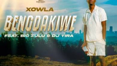 Xowla – Bengdakiwe Ft. Big Zulu &Amp; Dj Tira 11
