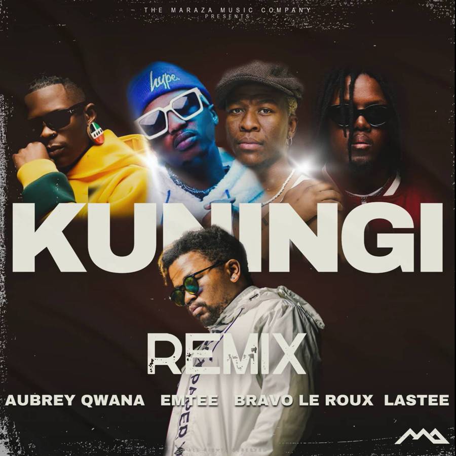 Maraza - Kuningi (Remix) Ft. Aubrey Qwana, Emtee, Bravo Le Roux &Amp; Lastee 1