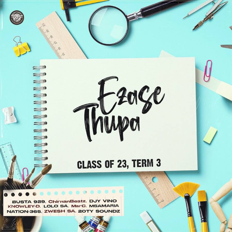 Ezase Thupa – Class Of 23, Term 3 Album 1