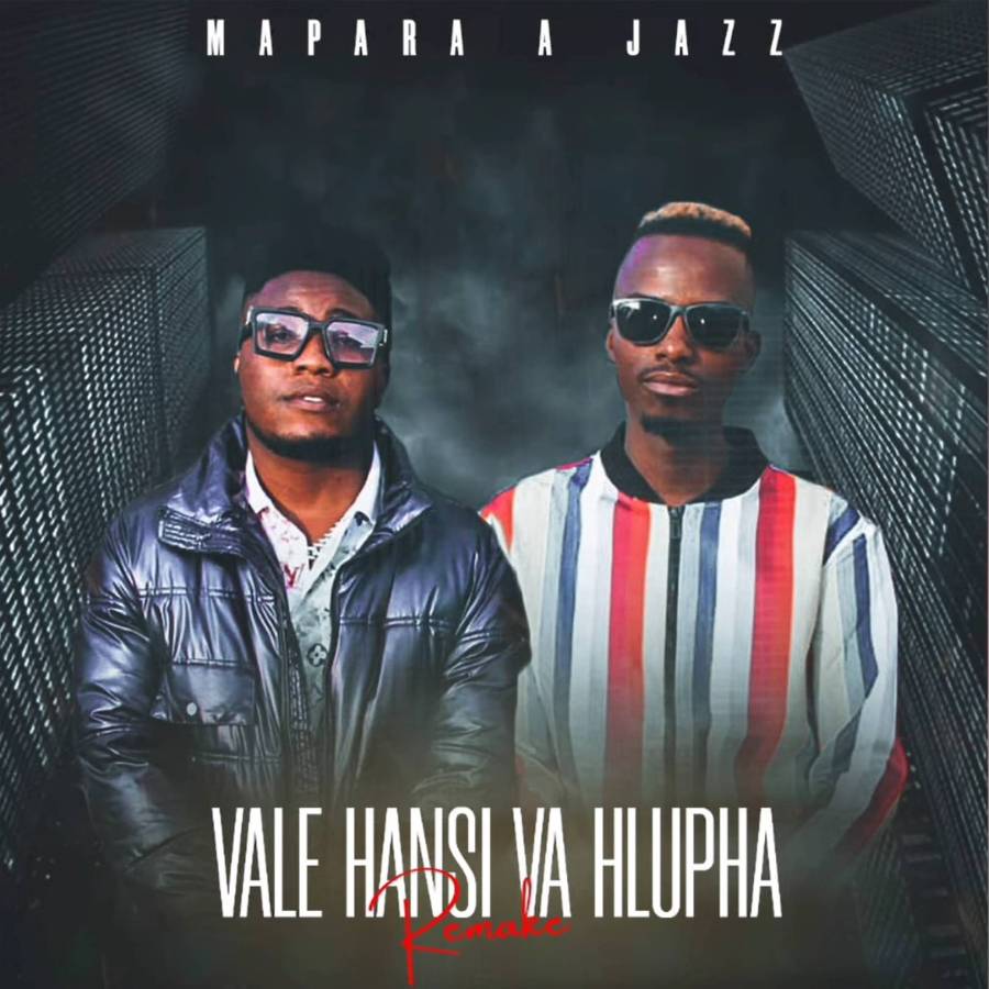 Mapara A Jazz - Vale Hansi Va Hlupha (Amapiano Remake) 1