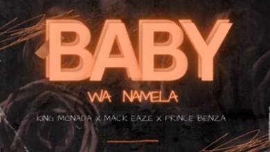 Moreki Music – Baby Wa Namela Ft. Mack Eaze, King Monada &Amp; Prince Benza 1