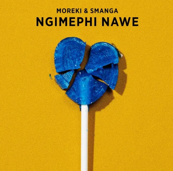 Moreki &Amp; Smanga - Ngimephi Nawe 1