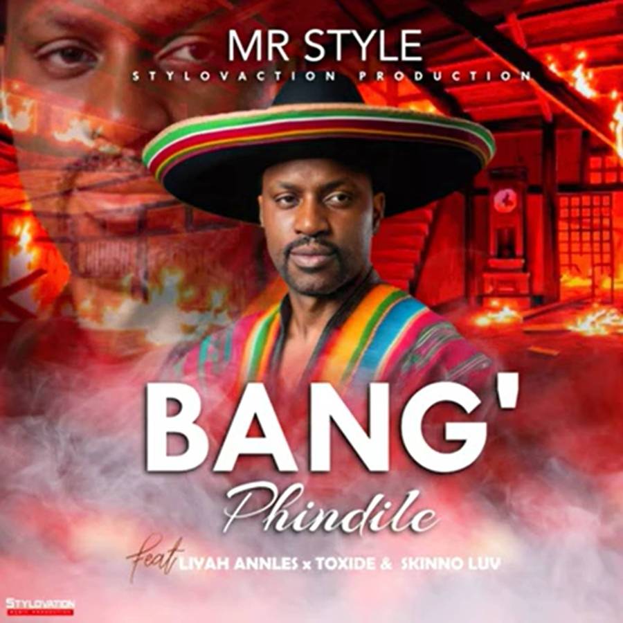 Mr Style – Bang’phindile Ft. Liyah Annles, Toxide &Amp; Skinno Luv 1