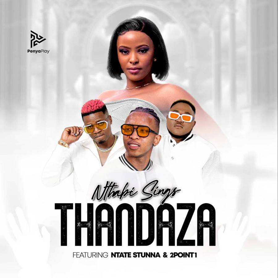 Nthabi Sings – Thandaza Ft. Ntate Stunna &Amp; 2Point1 1