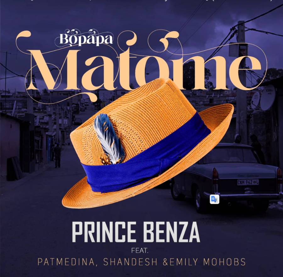 Prince Benza - Bopapa Matome Ft. Pat Medina, Shandesh &Amp; Emily Mohobs 1