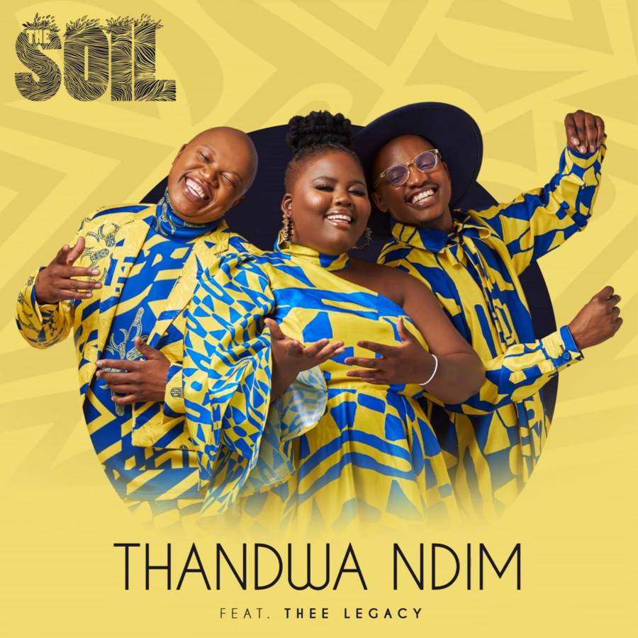 The Soil - Thandwa Ndim Ft. Thee Legacy 1