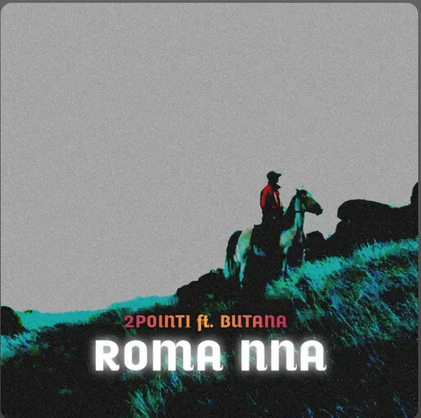 2Point1 – Roma Nna Ft. Butana 1
