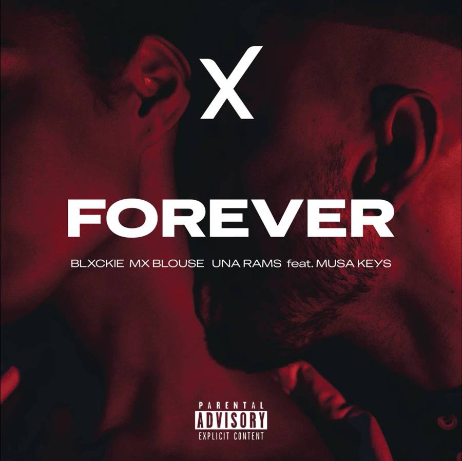 Blxckie, Mx Blouse &Amp; Una Rams - Forever Ft. Musa Keys 1