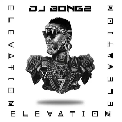 DJ Bongz – Elevation Album
