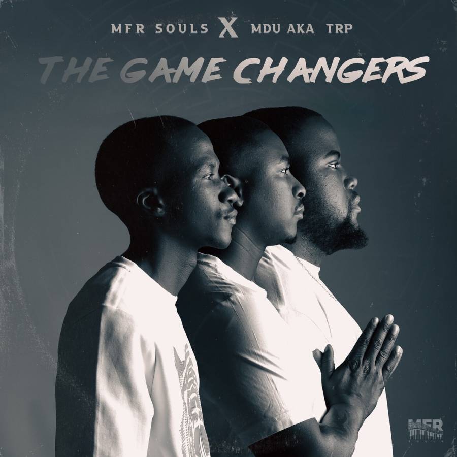 Mfr Souls &Amp; Mdu Aka Trp - The Game Changers Album 1