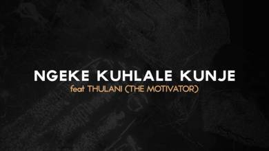 Dumi Mkokstad - Ngeke Kuhlale Kunje Ft. Thulani (The Motivator) 12